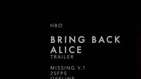 "#BringBackAlice" – zwiastun