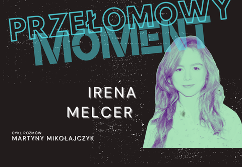 Irena Melcer słyszała, że się "utuczyła i ma grube nogi". "Po zakończeniu szkoły teatralnej czułam się najgorzej w życiu" 