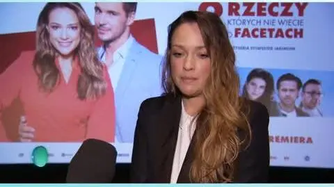 Co za Tydzień: Alicja Bachleda Curuś o filmie "8 rzeczy, których nie wiecie o facetach"
