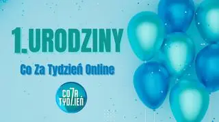 1. urodziny serwisu Co za Tydzień Online. Baw się i świętuj razem z nami!