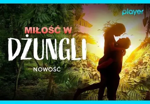 Co oglądać zamiast "Hotelu Paradise"? Zobaczcie koniecznie "Miłość w dżungli" 