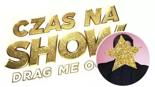 "Czas na Show. Drag Me Out"