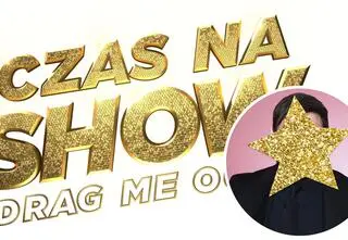 Znamy pierwszego uczestnika "Czas na show. Drag Me Out". Prawdziwa niespodzianka!