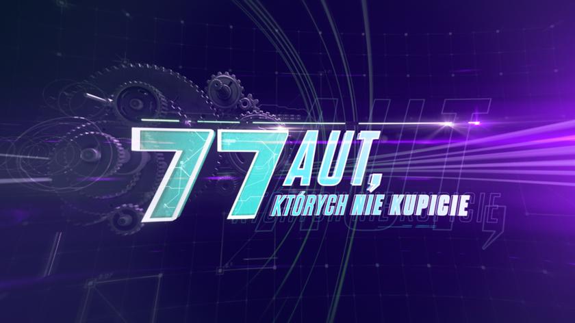 "77 aut, których nie kupicie" – o czym jest program?